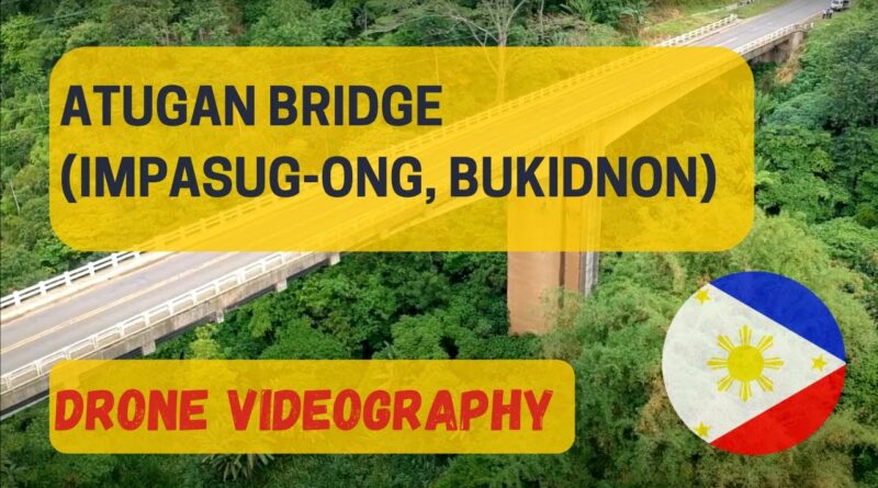 Die Philippinen im Video - Die Atugan Brücke in Impasug-on