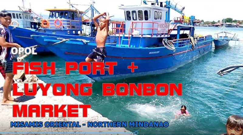 Die Philippinen im Video - OPOL FISH PORT & LUYONG BONBON MARKET in Misamis Oriental